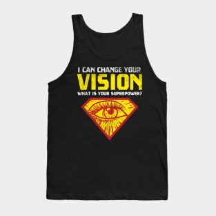 I Can Change Your Vision - What Is Your Superpower? Tank Top